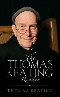Thomas Keating Reader: Selected Writings from the Contemplative Outreach Newsletter - Thomas Keating - cover