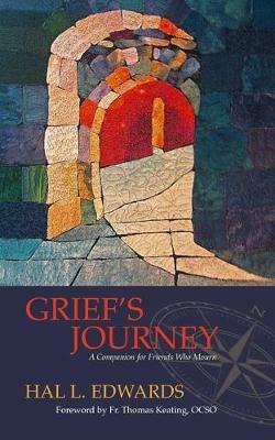 Grief'S Journey: A Companion for Friends Who Mourn - Hal L. Edwards - cover
