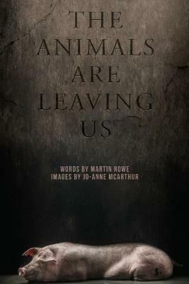 The Animals are Leaving Us - Martin Rowe - cover