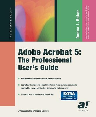 Adobe Acrobat 5: The Professional User's Guide - Donna L. Baker - cover