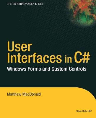 User Interfaces in C#: Windows Forms and Custom Controls - Matthew MacDonald - cover