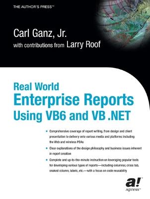 Real World Enterprise Reports Using VB6 And VB .NET - Carl Ganz - cover