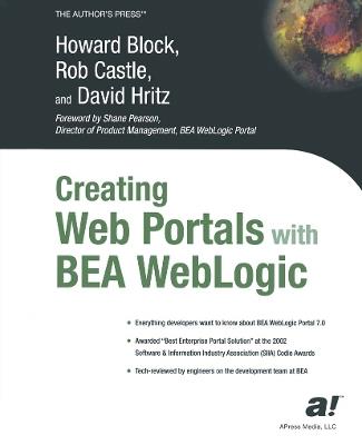 Creating Web Portals with BEA WebLogic - Rob Castle,Howard Block,David Hritz - cover