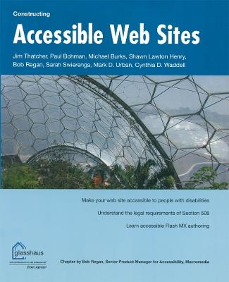 Constructing Accessible Web Sites - Cynthia Waddell,Bob Regan,Shawn Lawton Henry - cover