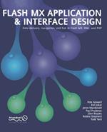 Flash MX Application And Interface Design: Data delivery, navigation, and fun in Flash MX, XML, and PHP