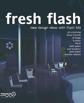 Fresh Flash: New Design Ideas with Flash MX - Brandon Williams,Jared Tarbell,Paul Prudence - cover