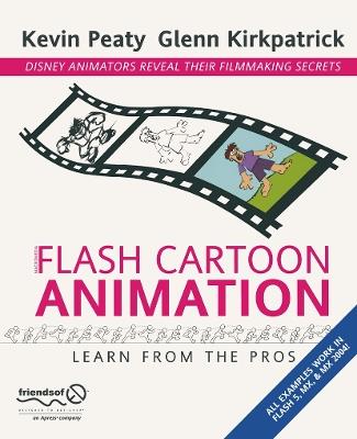Flash Cartoon Animation: Learn from the Pros - Glenn Kirkpatrick,Kevin Peaty - cover
