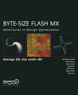 Byte-Size Flash MX: Adventures In Design Optimization - Keith Peters,Cody Lindley,Kip Parker - cover