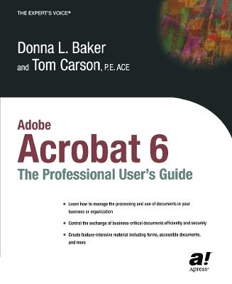 Adobe Acrobat 6: The Professional User's Guide - Donna L. Baker,Tom Carson - cover