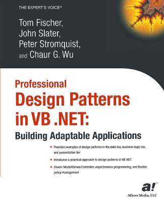 Professional Design Patterns in VB .NET: Building Adaptable Applications - Chaur Wu,Tom Fischer,Peter Stromquist - cover