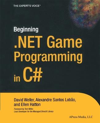 Beginning .NET Game Programming in C# - David Weller,Alexandre Santos Lobao,Ellen Hatton - cover