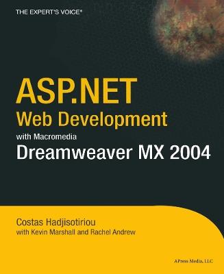 ASP.NET Web Development with Macromedia Dreamweaver MX 2004 - Kevin Marshall,Costas Hadjisotiriou,Rachel Andrew - cover