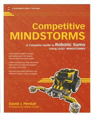 Competitive MINDSTORMS: A Complete Guide to Robotic Sumo using LEGO MINDSTORMS - David J. Perdue - cover