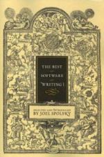 The Best Software Writing I: Selected and Introduced by Joel Spolsky