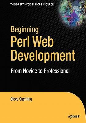 Beginning Perl Web Development: From Novice to Professional - Steve Suehring - cover