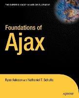 Foundations of Ajax - Nathaniel Schutta,Ryan Asleson - cover