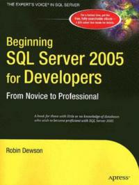 Beginning SQL Server 2005 for Developers: From Novice to Professional - Robin Dewson - cover