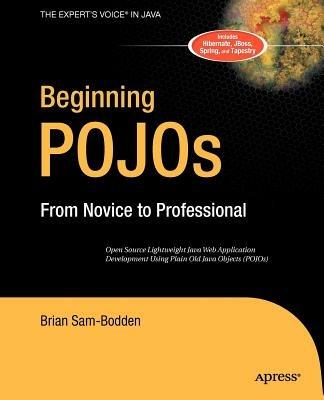 Beginning POJOs: Lightweight Java Web Development Using Plain Old Java Objects in Spring, Hibernate, and Tapestry - Brian Sam-Bodden - cover