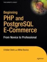 Beginning PHP and PostgreSQL E-Commerce: From Novice to Professional - Cristian Darie,Mihai Bucica,Emilian Balanescu - cover