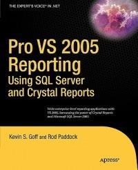 Pro VS 2005 Reporting using SQL Server and Crystal Reports - Rod Paddock,Kevin Goff - cover