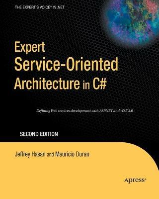 Expert Service-Oriented Architecture in C# 2005 - Mauricio Duran,Jeffrey Hasan - cover