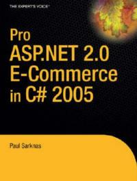 Pro ASP.NET 2.0 E-Commerce in C# 2005 - Paul Sarknas - cover