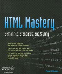 HTML Mastery: Semantics, Standards, and Styling - Paul Haine - cover