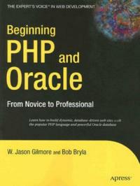Beginning PHP and Oracle: From Novice to Professional - W Jason Gilmore,Bob Bryla - cover