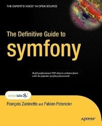 The Definitive Guide to symfony - Francois Zaninotto,Fabien Potencier - cover