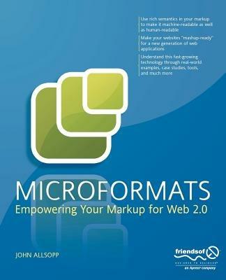 Microformats: Empowering Your Markup for Web 2.0 - John Allsopp - cover