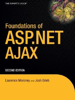 Foundations of ASP.NET AJAX - Laurence Moroney,Robin Pars,John Grieb - cover