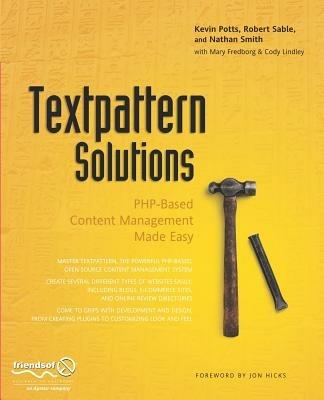 Textpattern Solutions: PHP-Based Content Management Made Easy - Cody Lindley,Kevin Potts,Robert Sable - cover