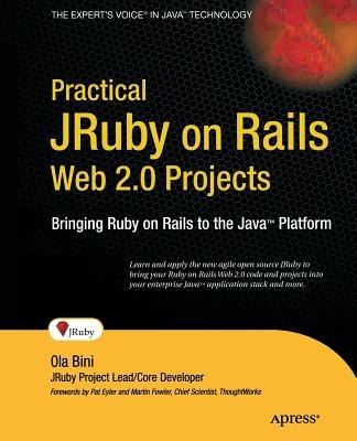 Practical JRuby on Rails Web 2.0 Projects: Bringing Ruby on Rails to Java - Ola Bini - cover