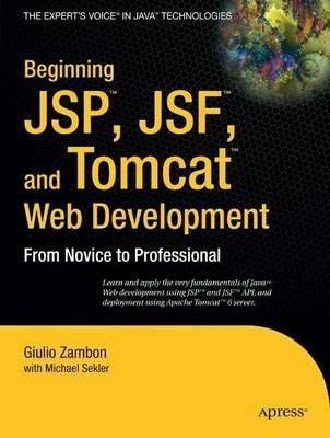 Beginning JSP , JSF and Tomcat Web Development: From Novice to Professional - Giulio Zambon,Michael Sekler - cover