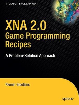 XNA 2.0 Game Programming Recipes: A Problem-Solution Approach - Riemer Grootjans - cover