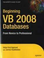 Beginning VB 2008 Databases: From Novice to Professional