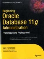 Beginning Oracle Database 11g  Administration: From Novice to Professional