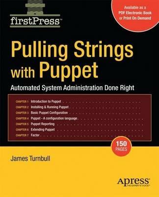 Pulling Strings with Puppet: Configuration Management Made Easy - James Turnbull - cover