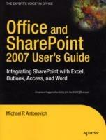 Office and SharePoint 2007 User's Guide: Integrating SharePoint with Excel, Outlook, Access and Word - Michael Antonovich - cover