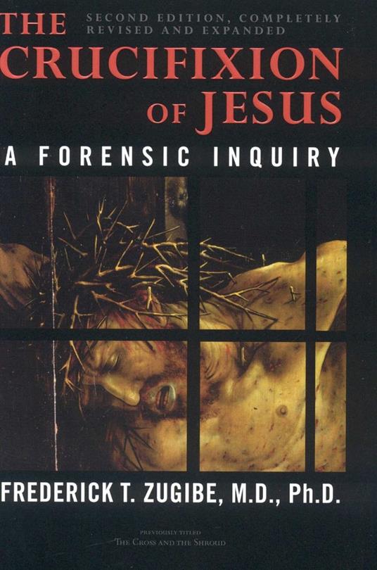 The Crucifixion of Jesus, Completely Revised and Expanded