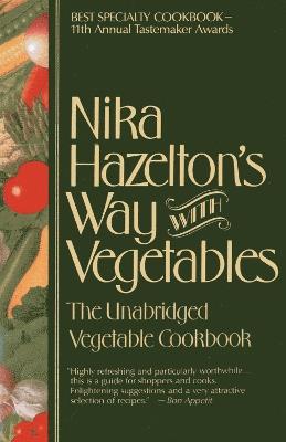 Nika Hazelton's Way with Vegetables: The Unabridged Vegetable Cookbook - Nika Hazelton - cover