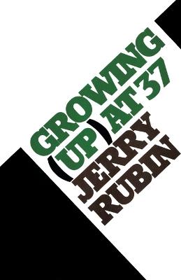 Growing (Up) at 37 - Jerry Rubin - cover