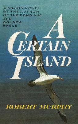 A Certain Island - Robert Murphy - cover