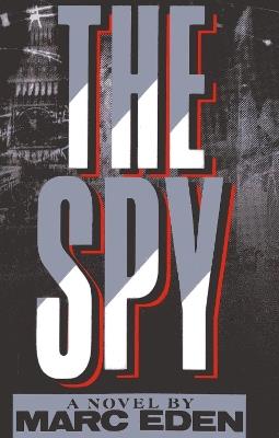 The Spy: A Novel - Marc Eden - cover