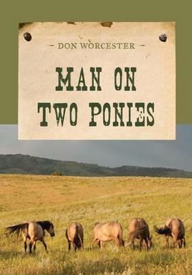 Man on Two Ponies - Don Worcester - cover
