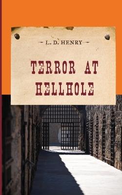 Terror at Hellhole - L. D. Henry - cover