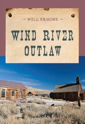 Wind River Outlaw - Will Ermine - cover