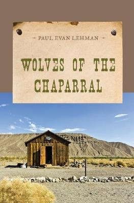 Wolves of the Chaparral - Paul Evan Lehman - cover
