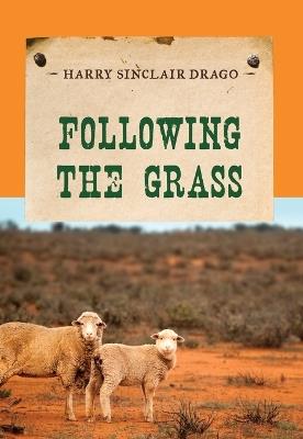 Following the Grass - Harry Sinclair Drago - cover