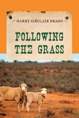 Following the Grass - Harry Sinclair Drago - cover